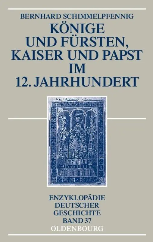 Cover: 9783486596786 | Könige und Fürsten, Kaiser und Papst im 12. Jahrhundert | Taschenbuch